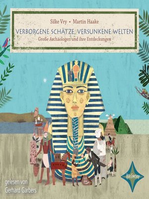 cover image of Verborgene Schätze, versunkene Welten--Große Archäologen und ihre Entdeckungen